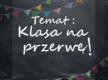 Klasa na przerwę! Klasa na przerwę!